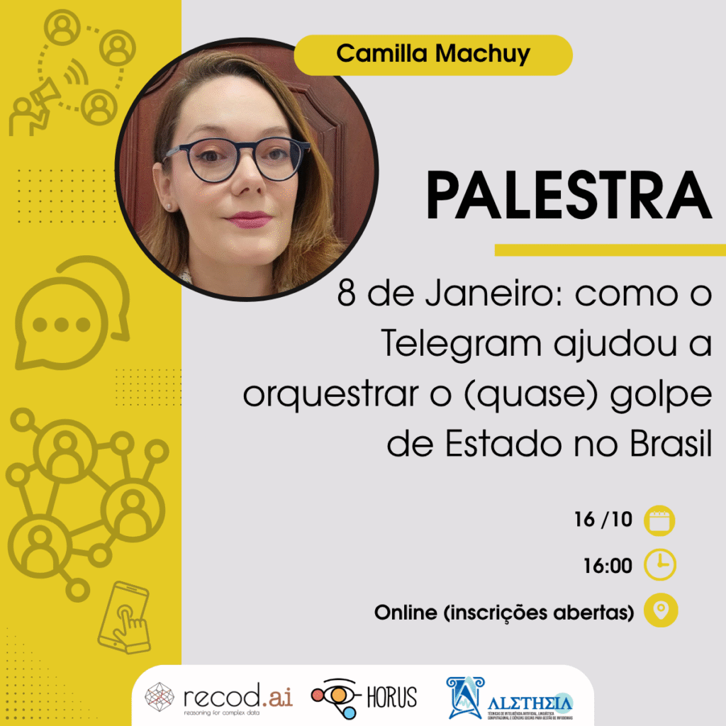 A figura mostra um convite de palestra intitulada "8 de janeiro: como o Telegram ajudou a orquestrar o (quase) golpe de Estado no Brasil" a ser conduzida online pela pesquisadora Camilla Machuy 